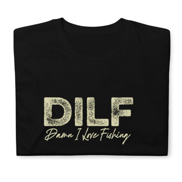 DILF Damn I Love Fishing Dad I'd Like to Fishing  Funny  T-Shirt
