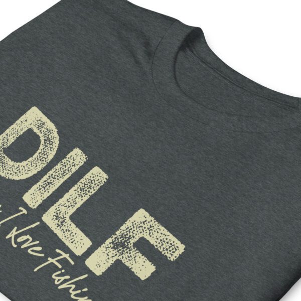 DILF Damn I Love Fishing Dad I'd Like to Fishing  Funny  T-Shirt - Image 11