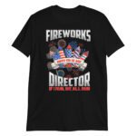 Fireworks Director I Run You Run USA 4th of July gift idea T-Shirt