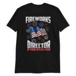Fireworks Director I Run You Run USA 4th of July gift idea T-Shirt
