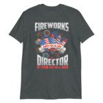 Fireworks Director I Run You Run USA 4th of July gift idea T-Shirt