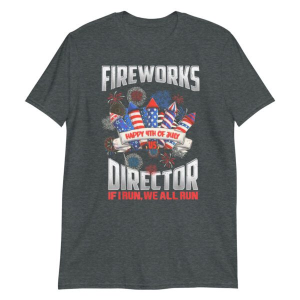 Fireworks Director I Run You Run USA 4th of July gift idea T-Shirt - Image 6