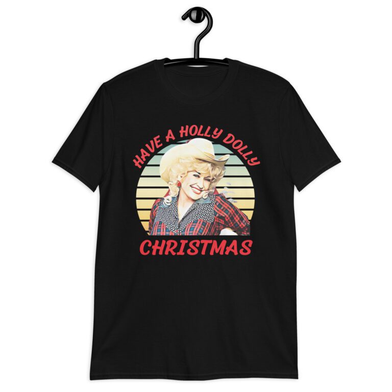 Have A Holly  Dolly Christmas Funny Unisex T-Shirt