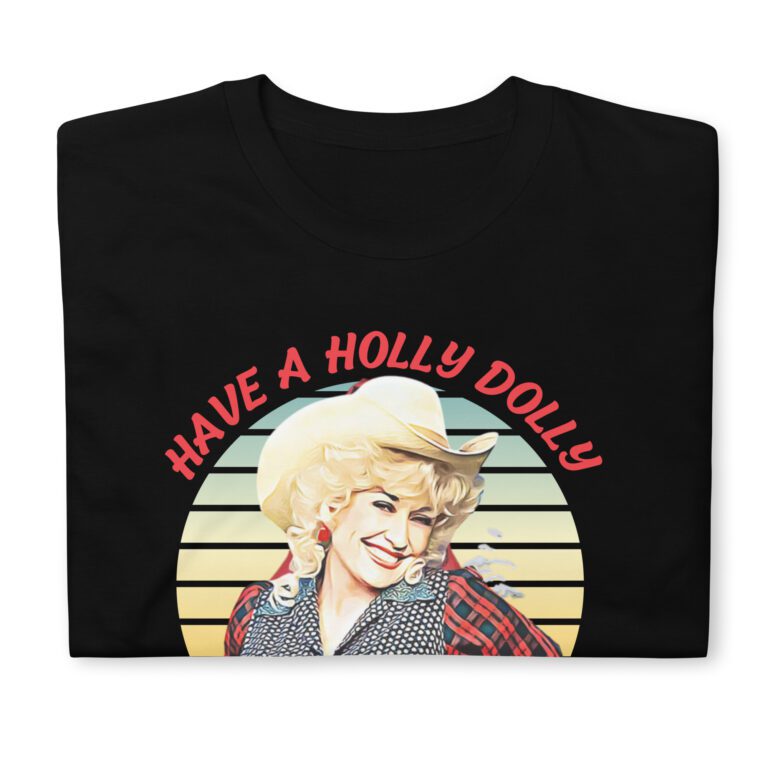 Have A Holly  Dolly Christmas Funny Unisex T-Shirt - Image 2