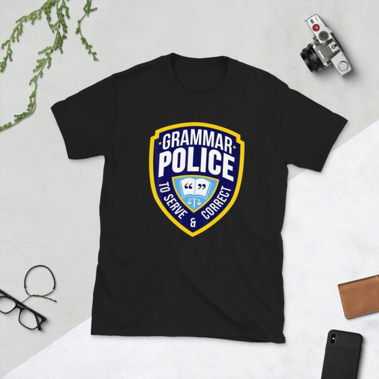Grammar Police Tshirt Funny Sarcastic English Tee Funny  T-Shirt