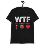 Funny Womens WTF-Wine Turkey Family Funny Wine Lover Thanksgiving Day V-Neck T-Shirt.