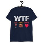 Funny Womens WTF-Wine Turkey Family Funny Wine Lover Thanksgiving Day V-Neck T-Shirt.