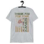 Funny Veterans Day - Thank You for your Service Soldier Men Women T-Shirt!