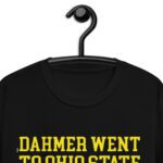 Dahmer went to ohio state Michigan Fan Wears T-Shirt