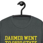 Dahmer went to ohio state Michigan Fan Wears T-Shirt