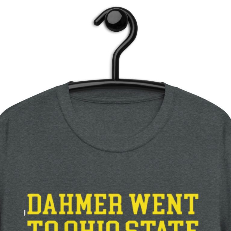 Dahmer went to ohio state Michigan Fan Wears T-Shirt - Image 8