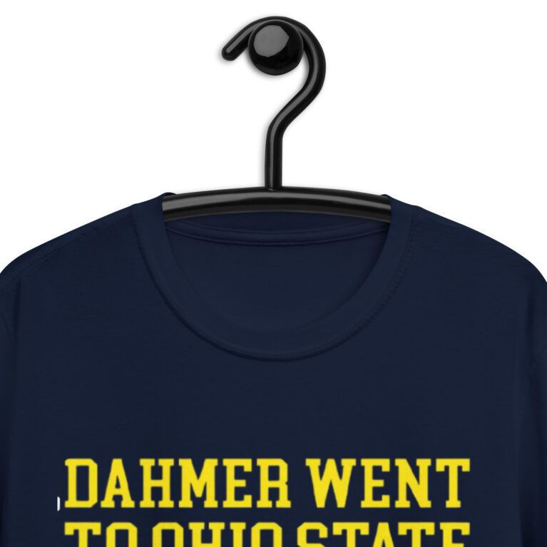 Dahmer went to ohio state Michigan Fan Wears T-Shirt - Image 6