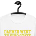 Dahmer went to ohio state Michigan Fan Wears T-Shirt