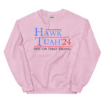 Hawk Tuah 24 hat Spit on that Thang hawk tuah hat |Hawk Tuah 24 if she dont hawk tuah Sweatshirt
