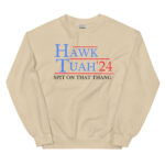Hawk Tuah 24 hat Spit on that Thang hawk tuah hat |Hawk Tuah 24 if she dont hawk tuah Sweatshirt