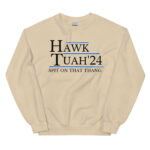 Hawk Tuah 24 hat Spit on that Thang hawk tuah hat |Hawk Tuah 24 if she dont hawk tuah Unisex Sweatshirt