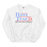 Hawk Tuah 24 hat Spit on that Thang hawk tuah hat |Hawk Tuah 24 if she dont hawk tuah Sweatshirt