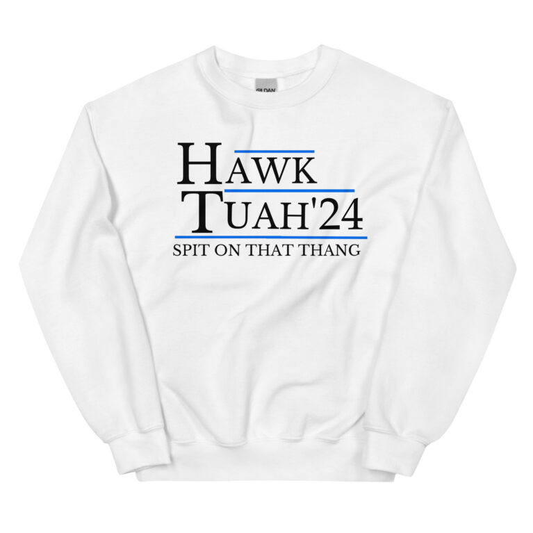 Hawk Tuah 24 hat Spit on that Thang hawk tuah hat |Hawk Tuah 24 if she dont hawk tuah Unisex Sweatshirt