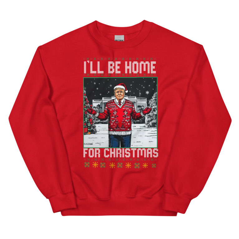daddy's home trump sweater I'll Be Home for Christmas Trump Sweatshirt