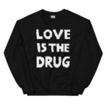 Celebrity Bake Off Noel Fielding Love is The Drug Sweatshirt