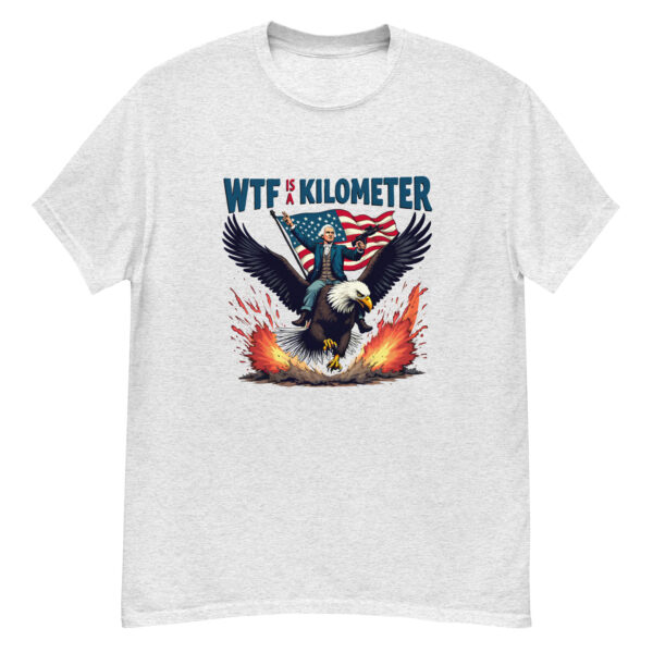 Funny WTF Is A Kilometer 4th Of July T-shirt – Perfect Patriotic Humor Tee - Image 9