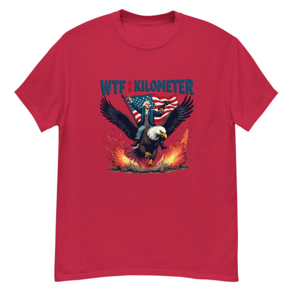 Funny WTF Is A Kilometer 4th Of July T-shirt – Perfect Patriotic Humor Tee - Image 7