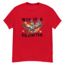 WTF Is A Kilometer Funny 4th Of July Shirt – Hilarious American Pride Tee