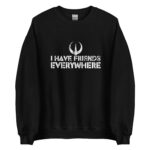 Andor I Have Friends Everywhere Andor Inspired Minimalist Unisex Sweatshirt
