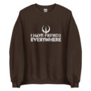 Andor I Have Friends Everywhere Andor Inspired Minimalist Unisex Sweatshirt
