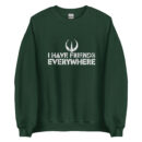 Andor I Have Friends Everywhere Andor Inspired Minimalist Unisex Sweatshirt
