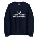 Andor I Have Friends Everywhere Andor Inspired Minimalist Unisex Sweatshirt