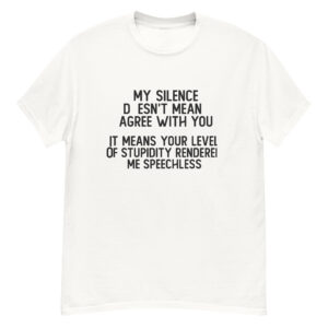 "Speechless by Stupidity" Funny Quote Shirt