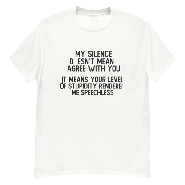 "Speechless by Stupidity" Funny Quote Shirt
