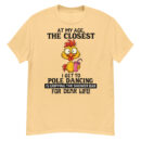 At My Age The Closest I Get To Pole Dancing T-Shirt