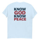 Know GOD Know PEACE shirt