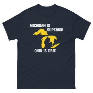 Michigan is Superior, Ohio is Erie  T Shirt