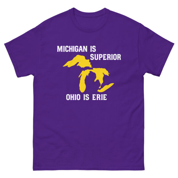 Michigan is Superior, Ohio is Erie  T Shirt - Image 7