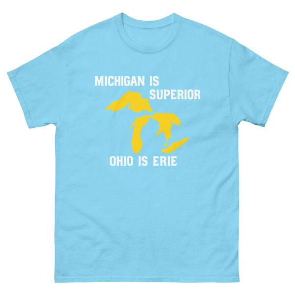 Michigan is Superior, Ohio is Erie  T Shirt - Image 27