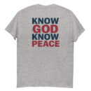 Know GOD Know PEACE shirt