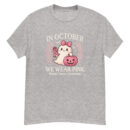 In October We Wear Pink , Breast Cancer Awareness shirt