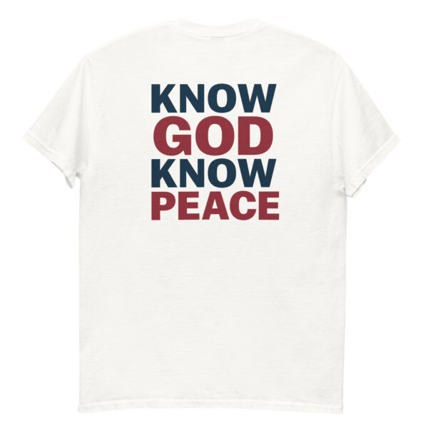 Know GOD Know PEACE shirt
