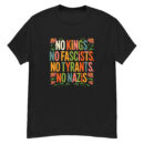No Kings No Fascists No Tyrants No Nazis T-Shirts