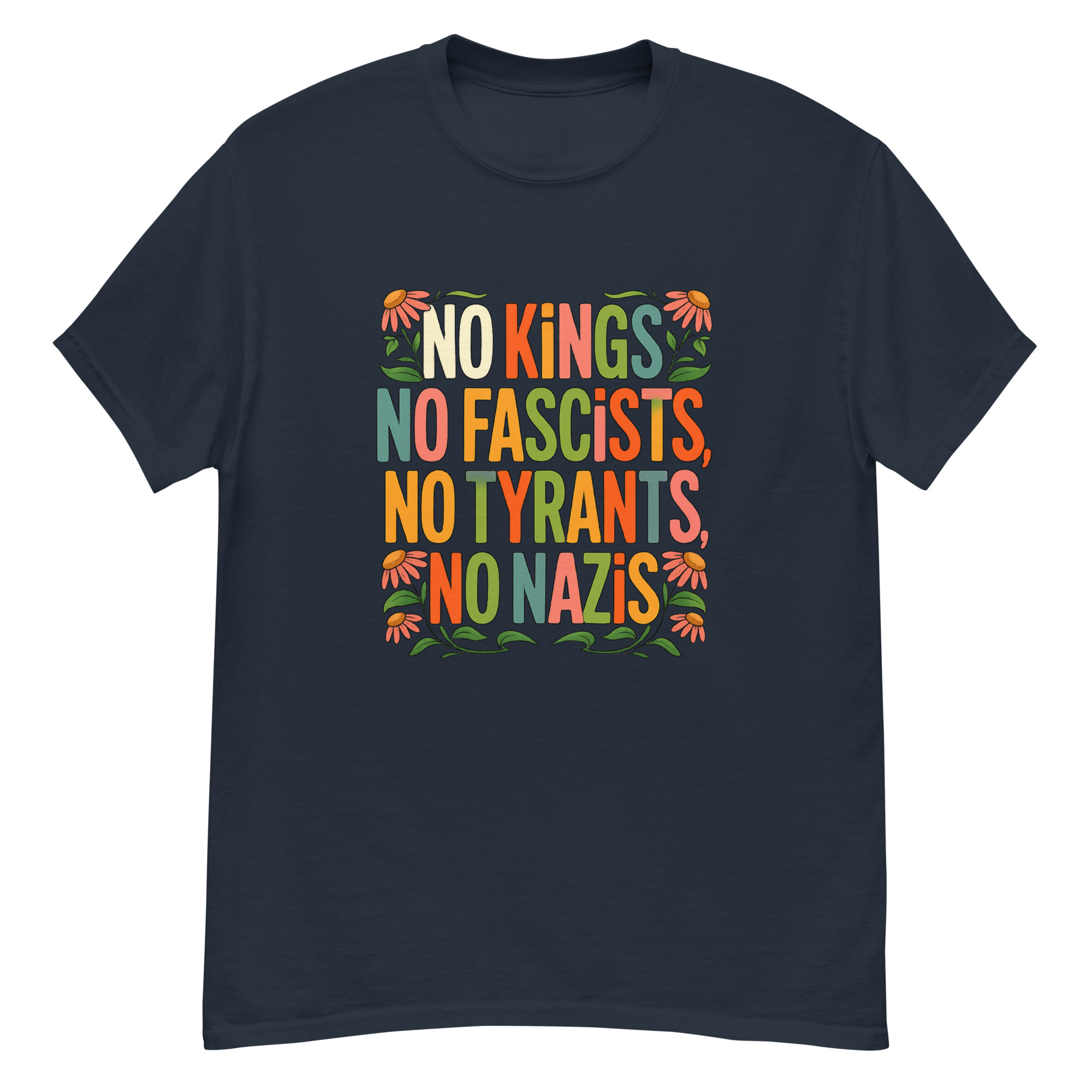 No Kings No Fascists No Tyrants No Nazis T-Shirts