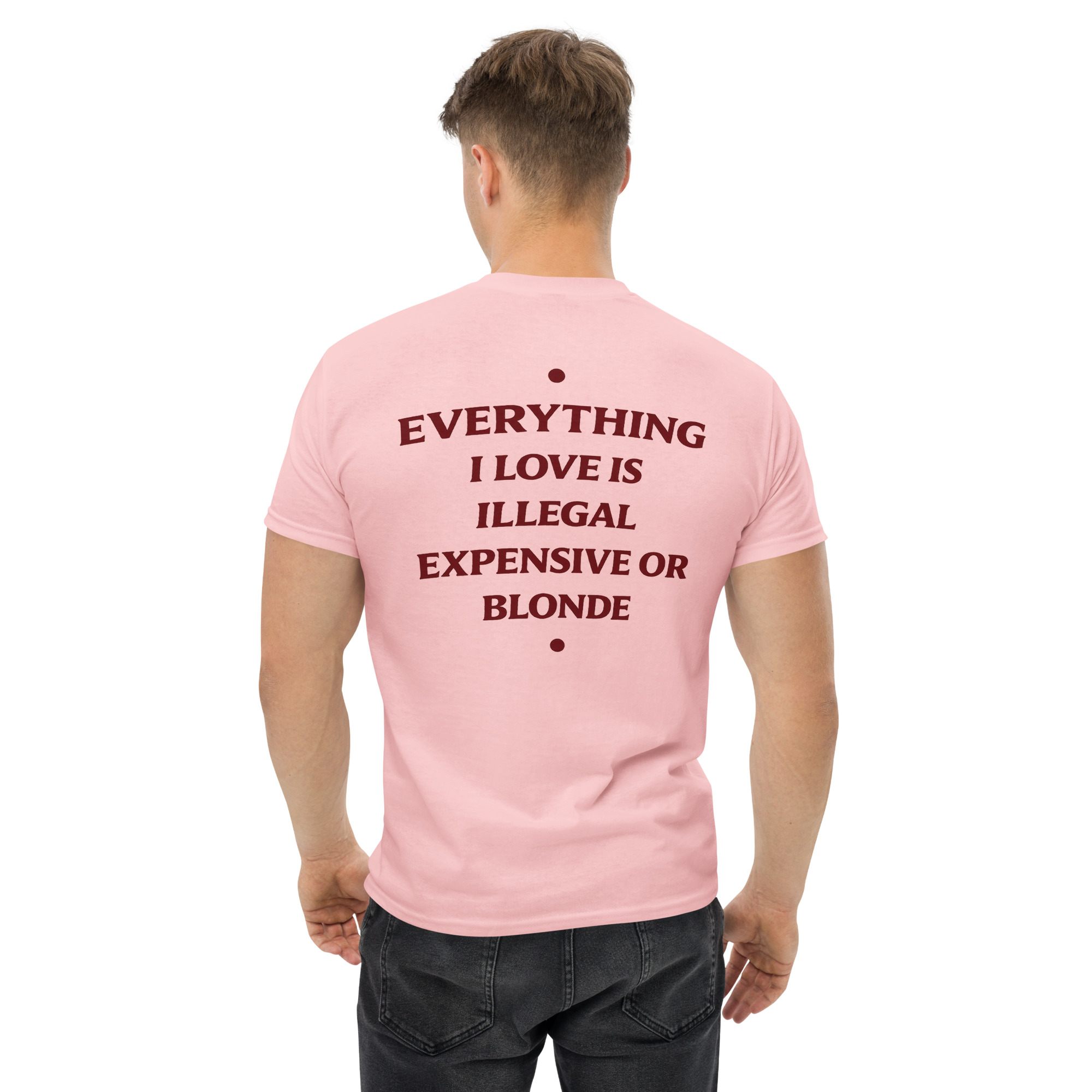Everything I Love Is Illegal Expensive or Blonde Funny T-Shirt - Image 2