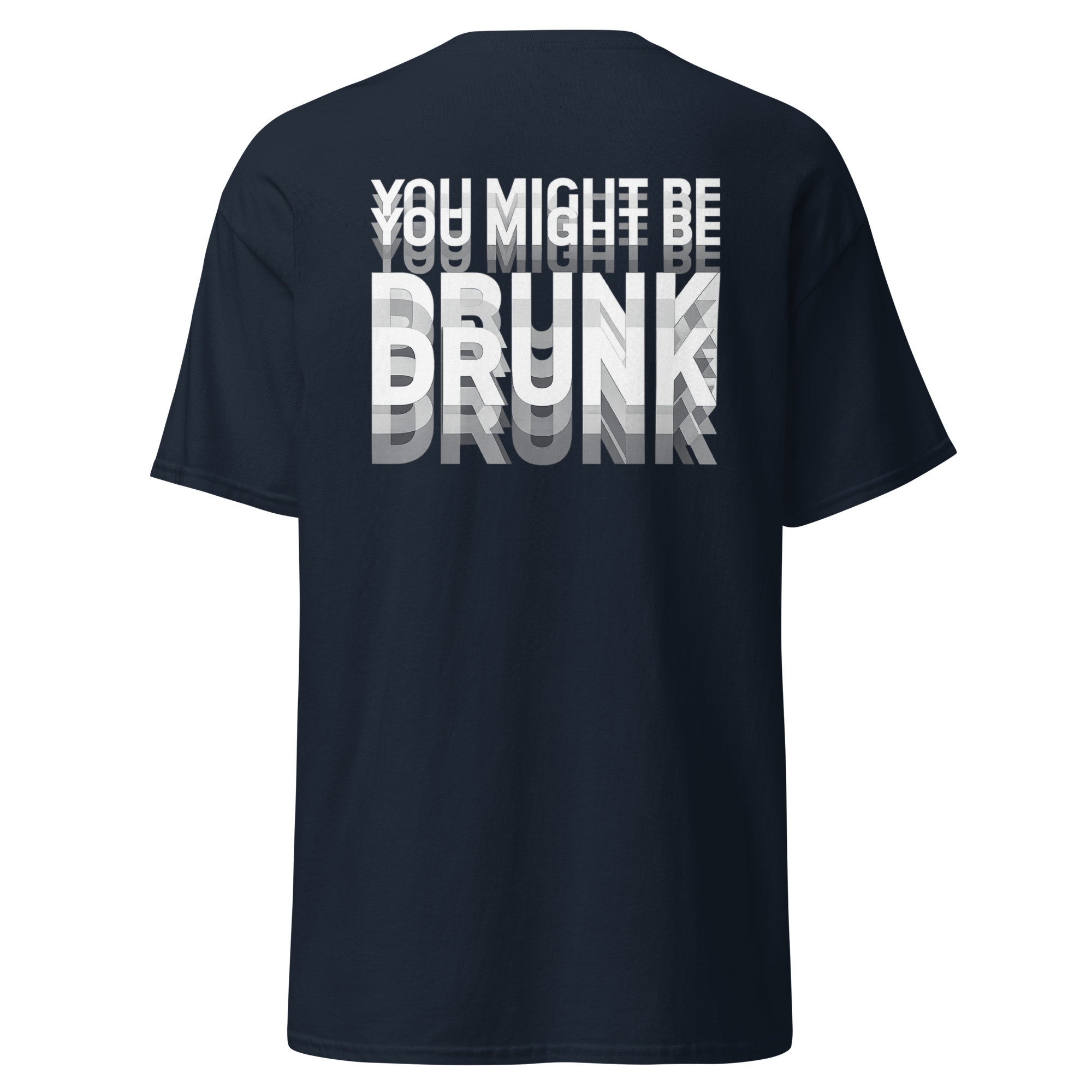 You might Be drunk classic tee - Image 2