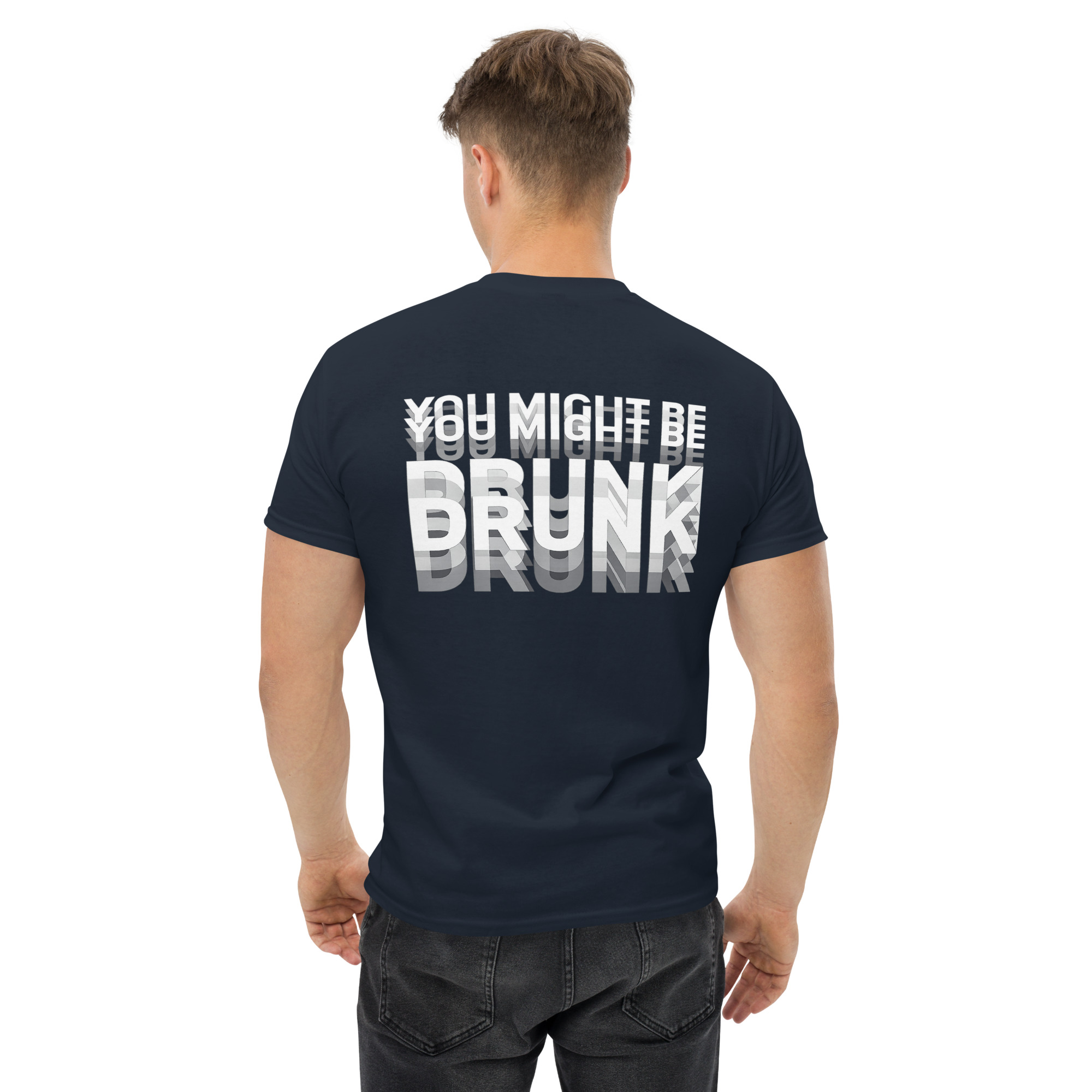 You might Be drunk classic tee - Image 3