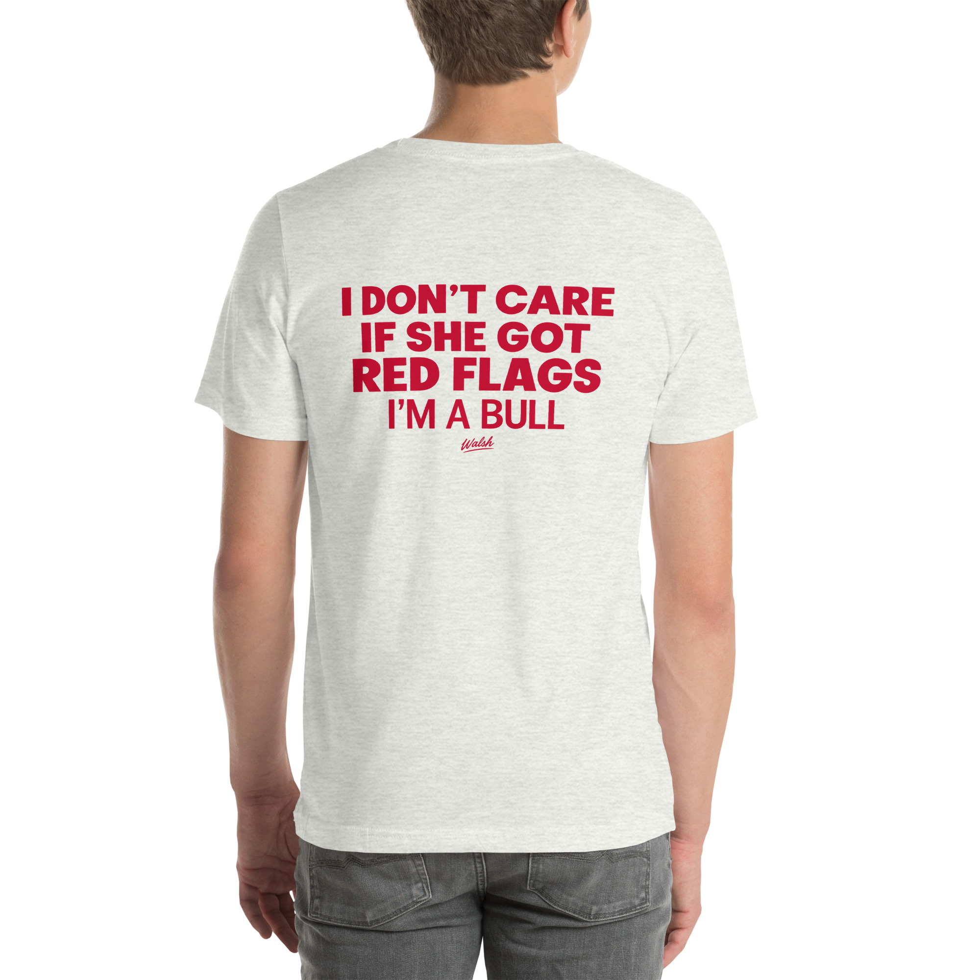 I Don’t Care If She Got Red Flags — I’m a Bull t-shirt - Image 38