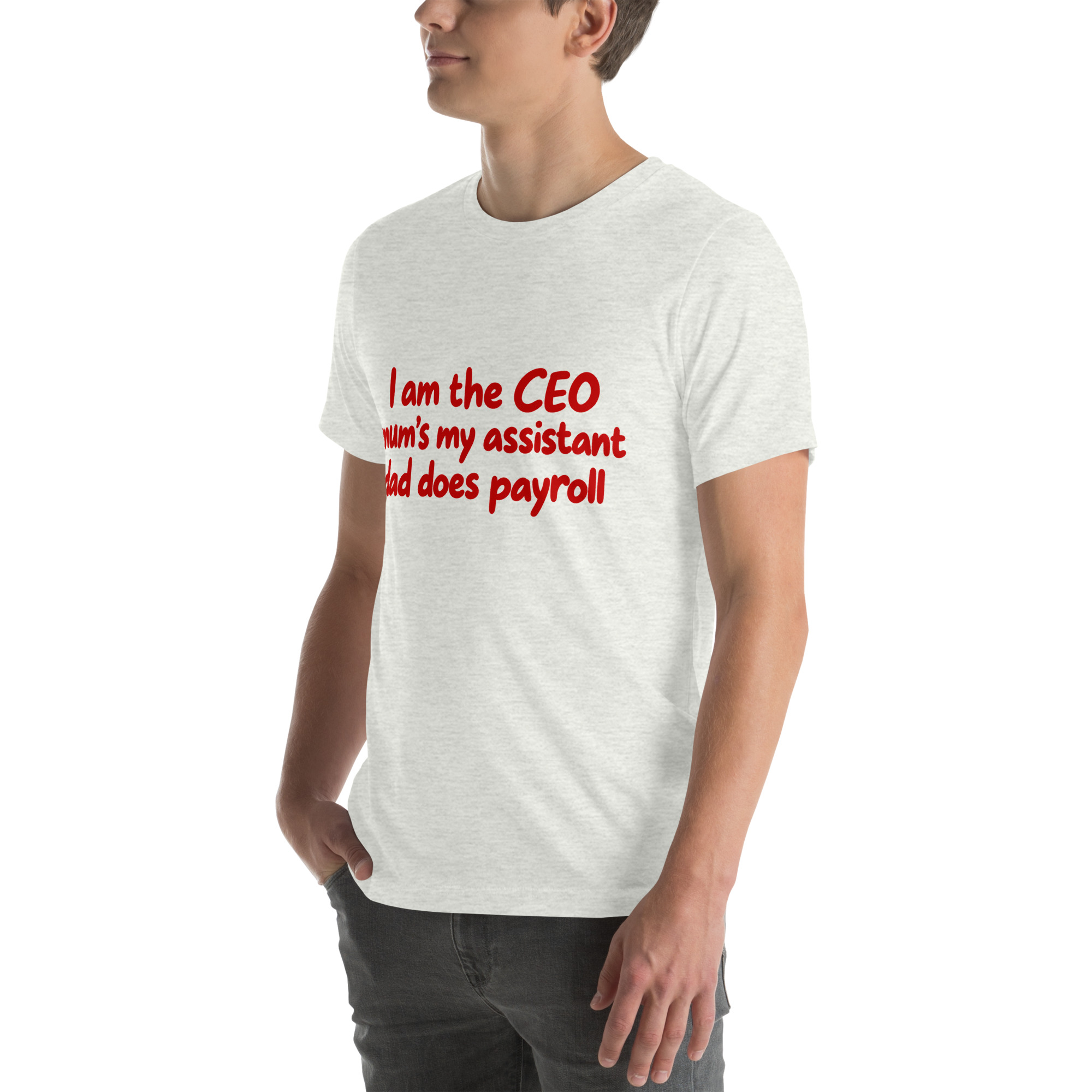 I’m the CEO, Mom’s My Assistant, Dad Does Payroll t-shirt - Image 42