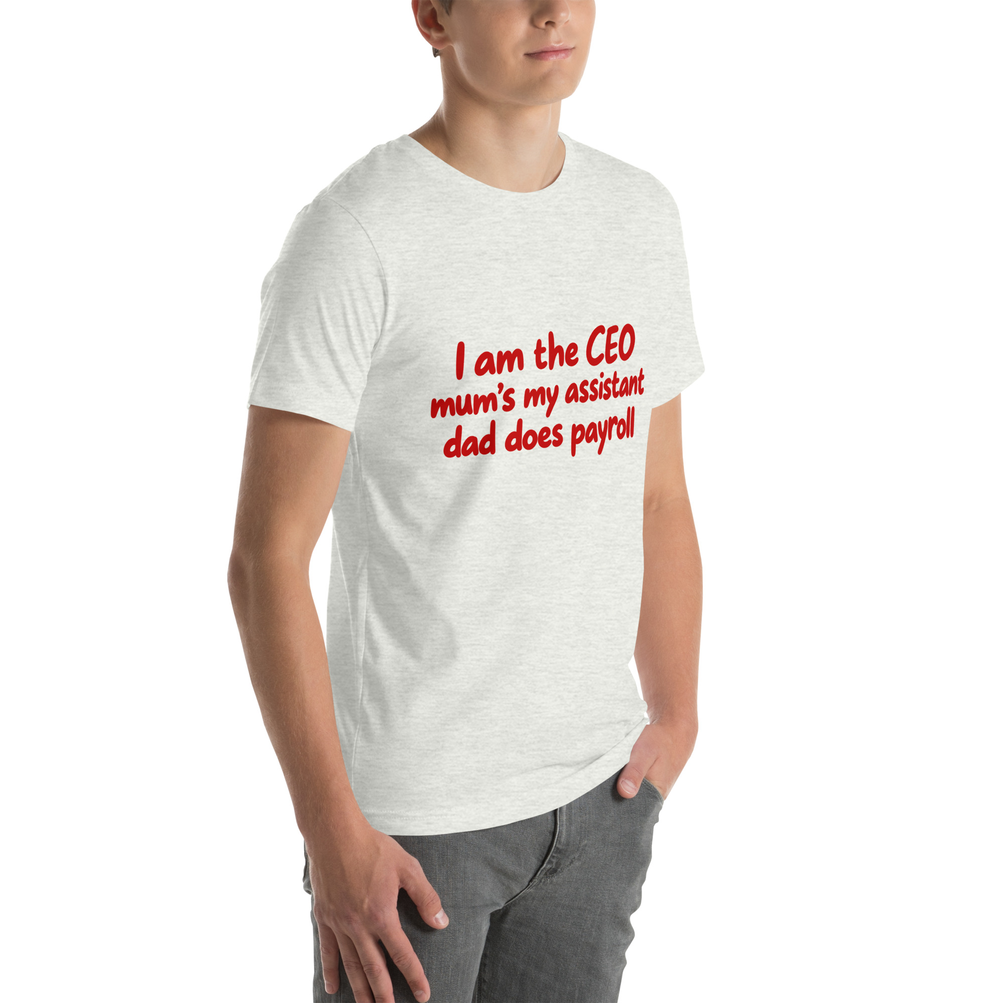 I’m the CEO, Mom’s My Assistant, Dad Does Payroll t-shirt - Image 44
