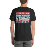Fact of Life: After Monday & Tuesday, Even the Calendar Says WTF t-shirt